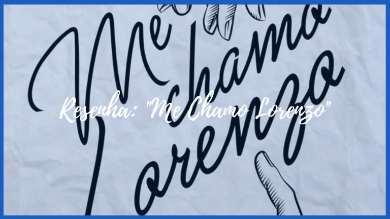 Resenha Me Chamo Lorenzo