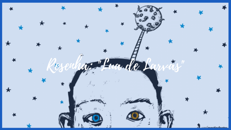 Resenha Lua de Larvas
